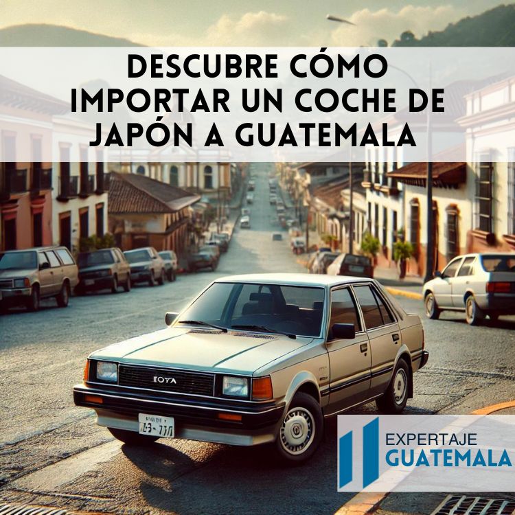 Descubre cómo importar un coche de Japón a Guatemala